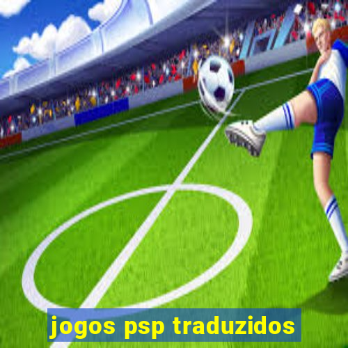 jogos psp traduzidos